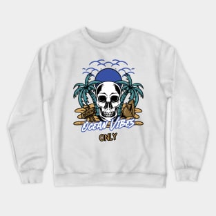 Ocean Vibes Only Crewneck Sweatshirt